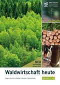 Waldwirtschaft heute