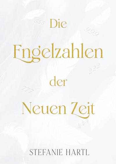 Die Engelzahlen der Neuen Zeit