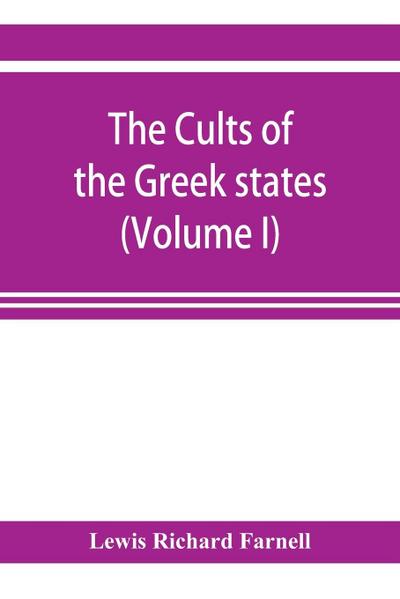 The Cults of the Greek states (Volume I)