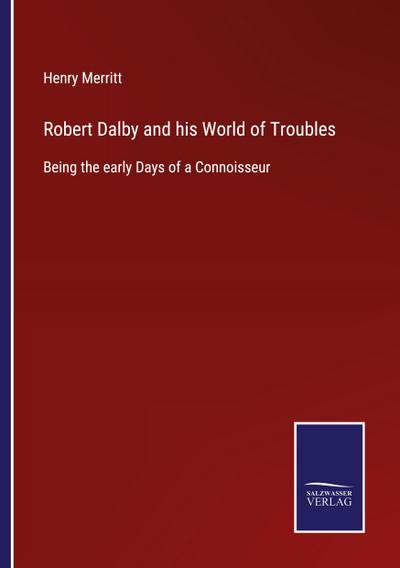 Robert Dalby and his World of Troubles