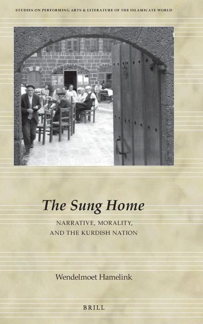 The Sung Home. Narrative, Morality, and the Kurdish Nation