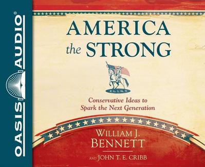 America the Strong: Conservative Ideas to Spark the Next Generation