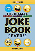 The Biggest, Funniest, Wackiest, Grossest Joke Book Ever!