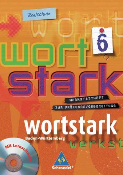 Wortstark, Ausgabe Realschule Baden-Württemberg 10. Klasse, Werkstattheft zur Prüfungsvorbereitung m. CD-ROM