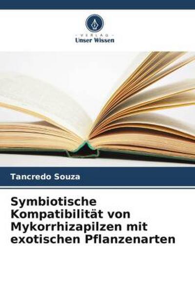 Symbiotische Kompatibilität von Mykorrhizapilzen mit exotischen Pflanzenarten