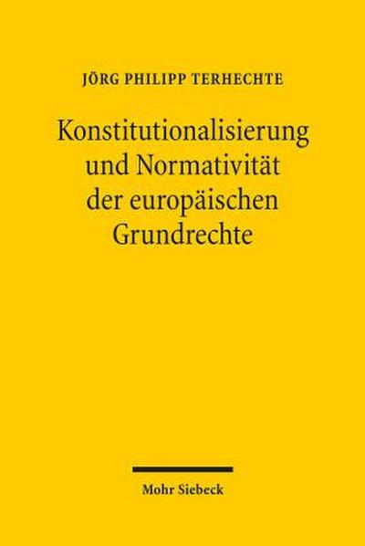 Konstitutionalisierung und Normativität der europäischen Grundrechte