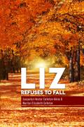 Liz Refuse to Fall