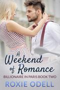 A Weekend of Romance (Billionaire in Paris, #2)