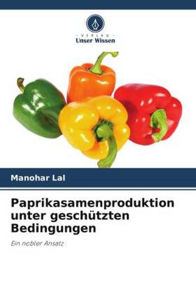 Paprikasamenproduktion unter geschützten Bedingungen