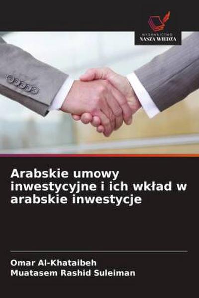 Arabskie umowy inwestycyjne i ich wk¿ad w arabskie inwestycje