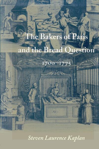 Bakers of Paris and the Bread Question, 1700-1775