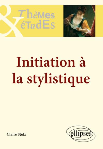 Initiation à la stylistique - 2e édition