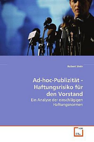 Ad-hoc-Publizität - Haftungsrisiko für den Vorstand