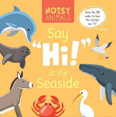 Noisy Animals Say ’Hi!’ at the Seaside