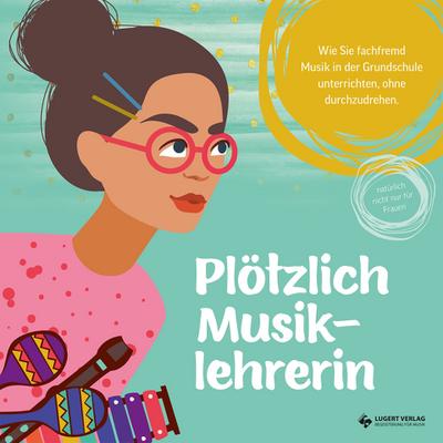 Plötzlich Musiklehrerin