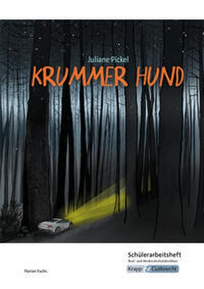 Krummer Hund - Juliane Pickel - Schülerarbeitsheft - Realschule und Werkrealschule