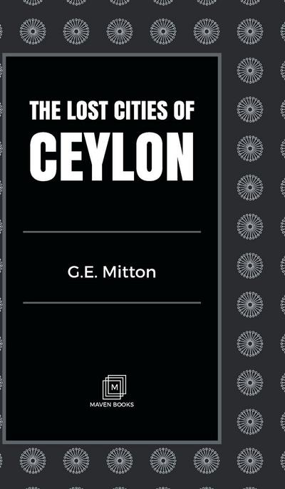 THE LOST CITIES OF CEYLON