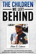 The Children We Left Behind