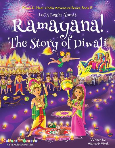Let’s Learn About Ramayana! The Story of Diwali (Maya & Neel’s India Adventure Series, Book 15)