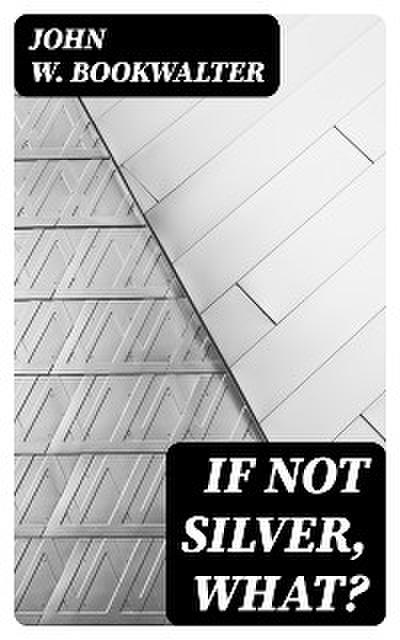 If Not Silver, What?