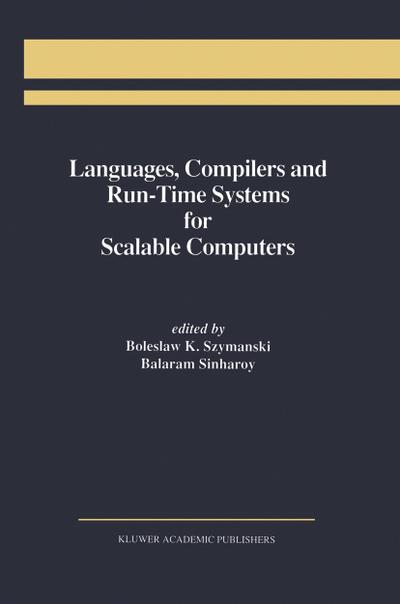 Languages, Compilers and Run-Time Systems for Scalable Computers