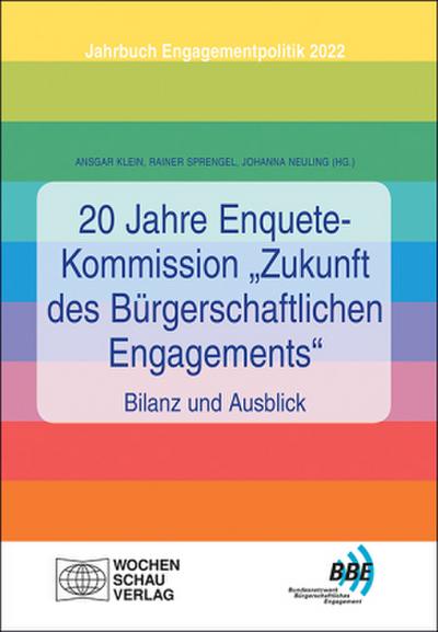 20 Jahre Enquete-Kommission "Zukunft des Bürgerschaftlichen Engagements" - Bilanz und Ausblick