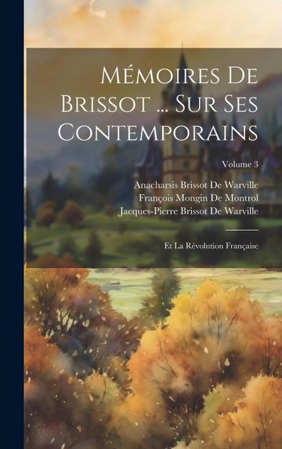 Mémoires De Brissot ... Sur Ses Contemporains