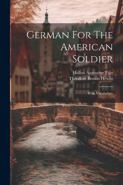 German For The American Soldier: With Vocabulary