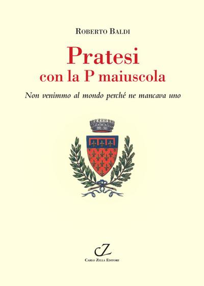Pratesi con la p maiuscola. Non venimmo al mondo perché ne mancava uno