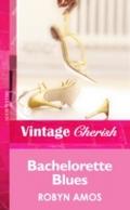 Bachelorette Blues (Mills & Boon Vintage Cheri
