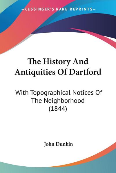 The History And Antiquities Of Dartford