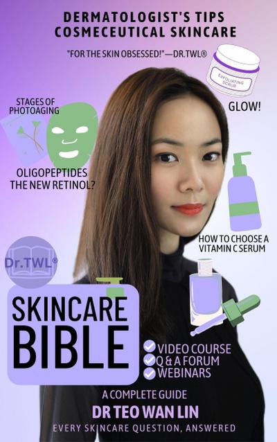 Skincare Bible: Dermatologist’s Tips For Cosmeceutical Skincare (Beauty Bible Series)