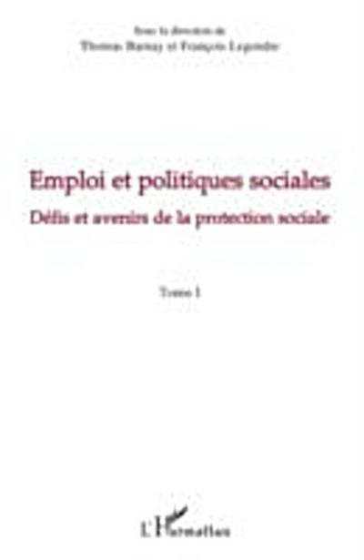 Emploi et politiques sociales (tome i) - defis et avenirs de