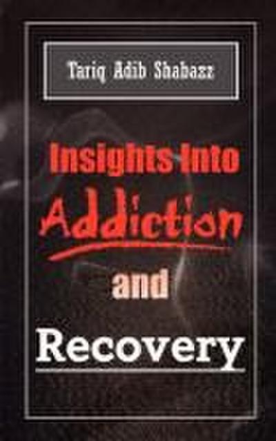 Insights Into Addiction and Recovery