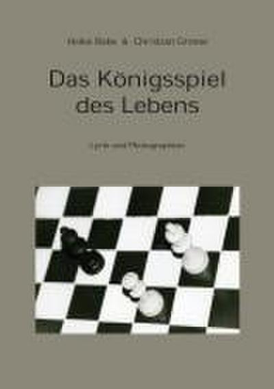 Das Königsspiel des Lebens