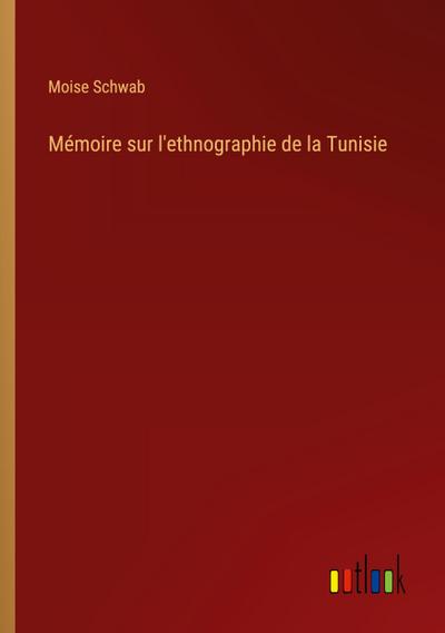 Mémoire sur l’ethnographie de la Tunisie