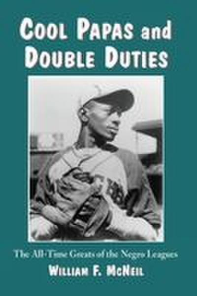 Cool Papas and Double Duties