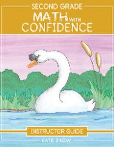 Second Grade Math With Confidence Instructor Guide (Math with Confidence)