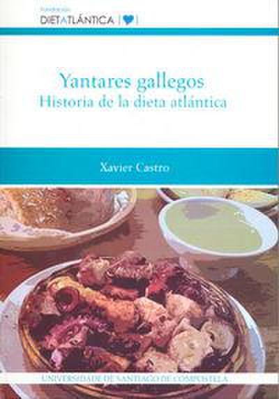 Yantares gallegos : historia de la dieta atlántica