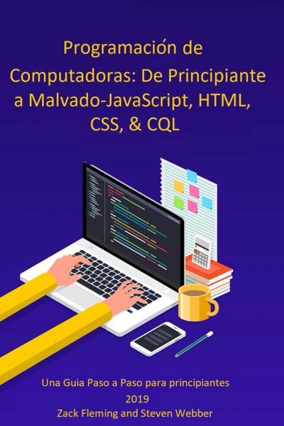Programación de Computadoras: De Principiante a Malvado-JavaScript, HTML, CSS, & SQL
