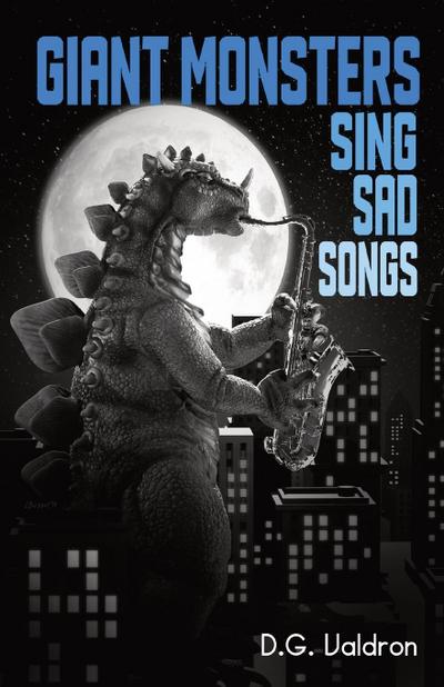 Giant Monsters Sing Sad Songs