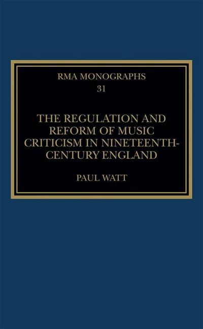 The Regulation and Reform of Music Criticism in Nineteenth-Century England