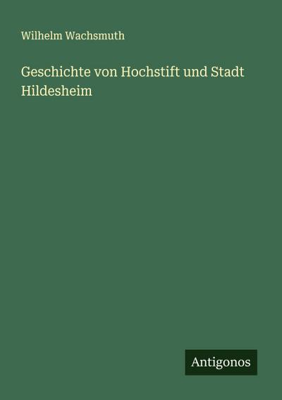Geschichte von Hochstift und Stadt Hildesheim