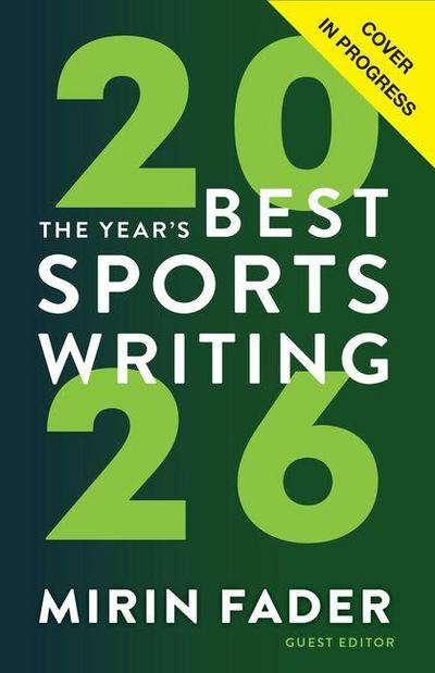 The Year’s Best Sports Writing 2026