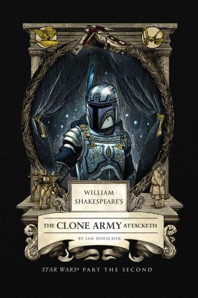 William Shakespeare’s The Clone Army Attacketh: Star Wars Part the Second