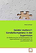 Gender matters?! Genderkompetenz in der Supervisio