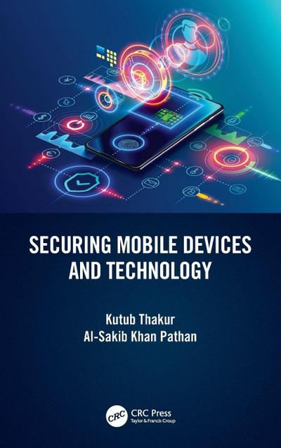 Securing Mobile Devices and Technology