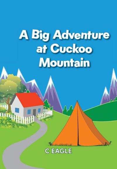 A Big Adventure at Cuckoo Mountain