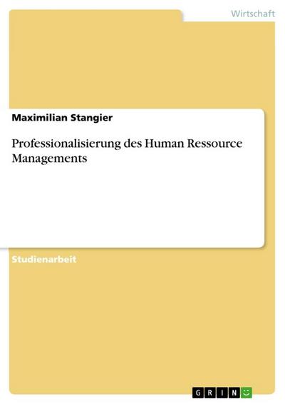 Professionalisierung des Human Ressource Managements - Maximilian Stangier