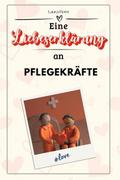 Eine Liebeserklärung an Pflegekräfte - Die große H